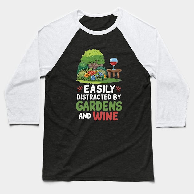 Easily Distracted By Gardens And Wine. Funny Baseball T-Shirt by Chrislkf